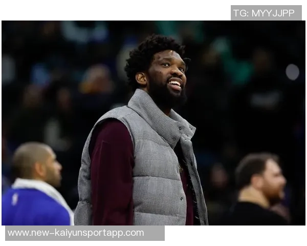 美记称恩比德复出状态优异期待他本赛季健康率达到五成以上